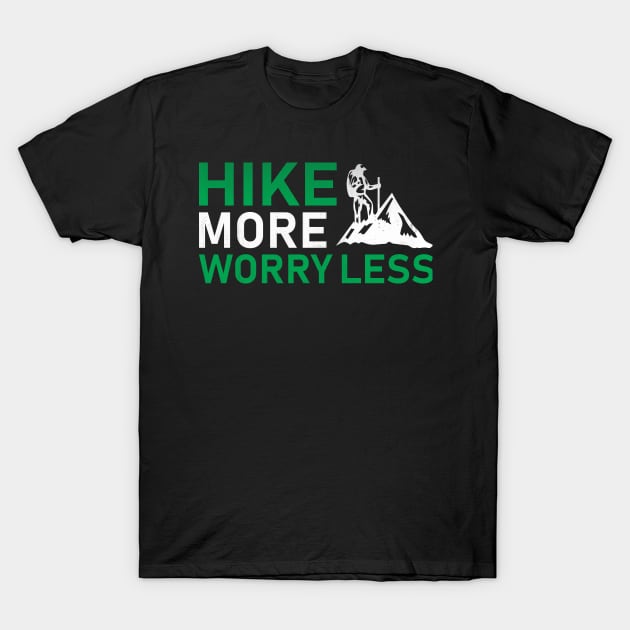 Hike More Worry Less Awesome Hiking Gift T-Shirt by TheLostLatticework